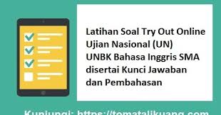 Sebagai contoh ada lima gambar. Latihan Soal Try Out Online Un Unbk Bahasa Inggris Sma Tahun Pelajaran 2020 2021 Disertai Kunci Jawaban Dan Pembahasan