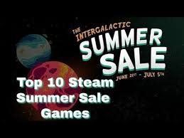 Top 10 Steam Summer Sale Games Steam Summer Sale Summer Sale New Games For Ps4