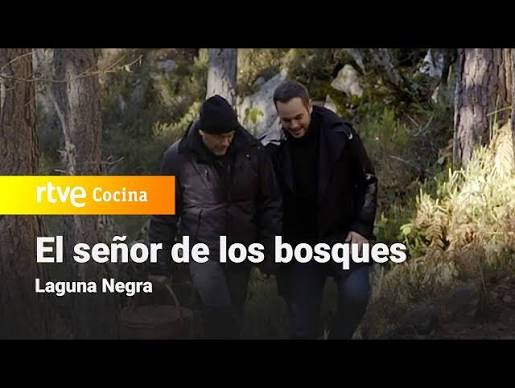 El señor de los bosques : Laguna Negra con Jorge Blass | RTVE Cocina - YouTube