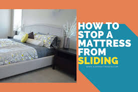 This will help hold the bedding and topper in place. How To Keep A Mattress From Sliding Easy Diy Tips