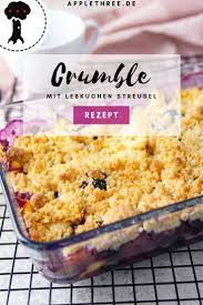 Crumble Rezept Mit Lebkuchen Streusel Applethree Food Travel Life Crumble Rezept Rezepte Streusel Rezept