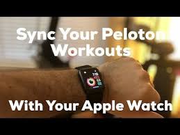 Sync Your Peloton Workouts With Your Apple Watch Apple Watch Peloton Used Apple Watch