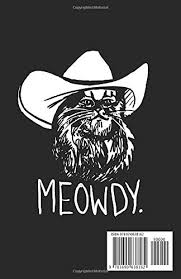 No thanks, take me back to the meme zone! Meowdy Texas Cat Meme Lined Black And White Journal Notebook Cats Mr 9781690638162 Amazon Com Books