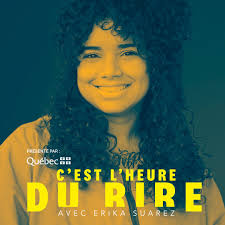 C'est l'heure du rire avec Erika Suarez