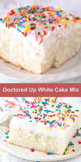 Our Family Loves This Doctored Up White Cake Mix Recipe The Cake Turns Out So Moist And Flavorful Boxed Cake Mixes Recipes Cake Mix Desserts Cake Mix Recipes