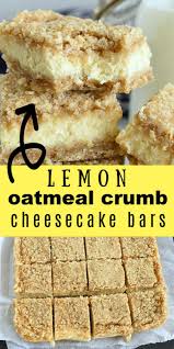 Lemon Cheesecake Bars With Oatmeal Crust Cream Cheese Desserts Easy Lemon Dessert Recipes Cream Cheese Bars Recipe
