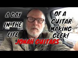 A DAY IN THE LIFE OF A GUITAR MAKING GEEK at JONAH GUITARS