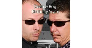 Dean & Rog Birthday Scams