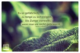 Es Ist Gefahrlich Zu Lange Zu Schweigen Die Zunge Verwelkt Wenn Man