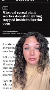 A worker at a Gilster-Mary Lee cereal plant in Perryville, Missouri, died  after getting trapped in an industrial oven that was shut off. The company  said it’s working with OSHA to determine the cause ...