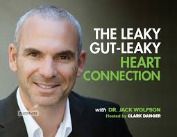 The Leaky Gut-Leaky Heart Connection Podcast with Dr. Jack Wolfson
