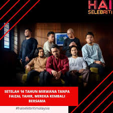 Satu malaysia, kita inspirasi pada dunia nama kan dijulang, kita menjadi kebanggaan satu wawasan bersama. Haiselebriti Malaysia Tanpa Mirwana Tiadalah Faizal Tahir Saya Cuma Ingin Mengembalikan Nostalgia Dan Ini Adalah Satu Penghargaan Buat Mereka Kata Faizal Tahir Setelah Mengejutkan Ramai Orang Apabila Beliau Kembali Berkolaborasi Bersama