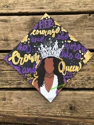 Her Courage Was Her Crown And She Wore It Like A Queen Blac Graduation Cap Decoration College Graduation Cap Decoration High School Graduation Cap Decoration