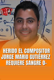 Rogando a DIOS por la salud de mi amigo Jorge Mario Gutiérrez, compositor  destacado de la música vallenata, quien fue víctima de un atraco en  Valledupar. Fuerza y fe para su mamá