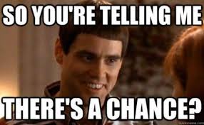 So You Re Telling Me Jim Carrey Meme Catholic Memes Dumb And Dumber