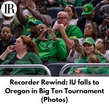 Recorder Rewind: IU fell short to Oregon 72-59