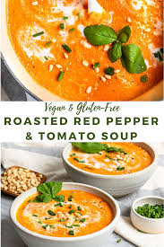 Vegan Roasted Red Pepper Tomato Quinoa Soup Short Girl Tall Order Dairy Free Tomato Soup Stuffed Peppers Vegan Lunch Recipes