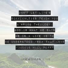 Don T Tell The Gods I Left A Mess God Is Who He Says He Is And No Situation Can Change That Encouragement Quotes Jackie Hill Perry Sayings