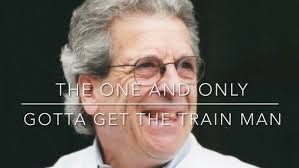 Arthur Pollock, Our Gotta Get The Train Man