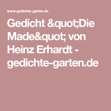 Gedicht Quot Die Made Quot Von Heinz Erhardt Gedichte Garten De Heinz Erhardt Heinz Erhardt Gedichte Gedichte