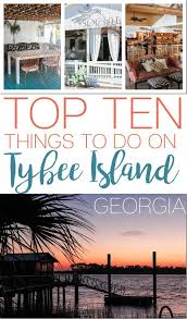 Top Ten Things To Do In Tybee Island Georgia Georgia Vacation Tybee Island Georgia Georgia Beaches