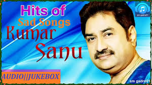 Kumar Sanu Superhit Hindi Sad Songs Jukebox Hindi Sad Songs Youtube