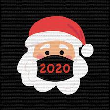 Download Santa Wearing Mask Svg Santa Claus Mask Svg Funny Santa Claus 2020 Svg Chrismats Svg Quarantine Christmas 2020 Svg For Cricut Silhouette Buy T Shirt Designs