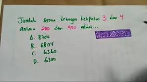 Soal ini masuk ke dalam b. Jumlah Semua Bilangan Kelipatan 3 Dan 4 Antara 200 Dan 450 Un Mtk Smp Youtube