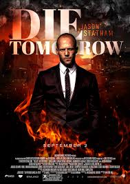 Get the list of jason statham's upcoming movies for 2020 and 2021. Die Tomorrow 2020 On Behance
