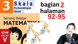 Kunci jawaban semester 2 kurikulum 2013, soal penjaskes smp kelas 9 dan kunci jawaban 2017, soal penjaskes smplb, soal perkembangan tubuh remaja pjok, soal permainan bola besar, soal permainan bola kecil kelas 7, soal pilihan ganda tentang kebugaran jasmani. Matematika Kelas 5 Bab 3 Halaman 92 95 Perbandingan Dan Skala Bse K13 Revisi 2018 Bagian 2 Jp Youtube