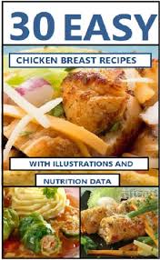 These honey dijon chicken and veggies foil packs make for a savory and nourishing dish, perfect for a quick and healthy dinner. 30 Tasty Easy Chicken Breast Recipes With Illustrations Calories And Nutrition Data 3nd Edition English Edition Ebook Miocic Amanda Amazon De Kindle Shop