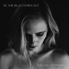 Stream Til The Blue Comes Out by Willow Stephens