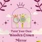 Paint Your Own Wooden Crown Mirror