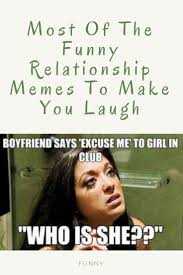 Most Of The Funny Relationship Memes To Make You Laugh Funny Relationship Memes Relationship Memes Funny Relationship