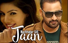 Jaan By Nachhatar Gill Video Song Download Mp3 Songs Saddest Songs Songs Mp3 Song