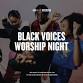 Black Voices Worship and Prayer Night at event image