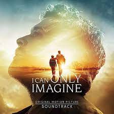 I Can Only Imagine Movie Soundtrack Movie Soundtracks Faith Based Movies Streaming Movies Free