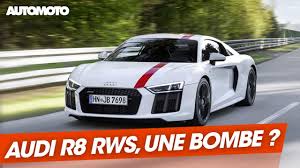 Un véhicule très beau et très cher, mais pour. Audi R8 Rws Mieux Qu Une R8 Quatro Youtube