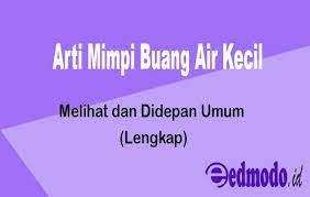 Arti mimpi air laut pertanda baik. Arti Mimpi Buang Air Kecil Melihat Dan Di Depan Umum Lengkap