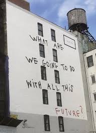 What Are We Going To Do With All This Future Words Cool Words Pretty Words