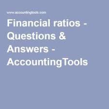 Financial Ratios Questions Answers Accountingtools Financial Ratio This Or That Questions Financial