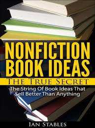 Write a nonfiction book proposal in 4 steps: Ebooks Epub Comic Magazine And Pdf Shelf Read Nonfiction Book Ideas The True Secret The String Of Book Ideas That Sell Better Than Anything How To Write A Book And Sell