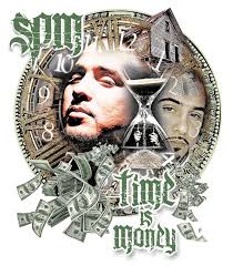 Life is time and time is money. -spm www.dopehouserecords.com