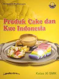 Soal produk cake dan kue indonesia kelas 11. Jual Buku Produk Cake Dan Kue Indonesia Smk Kelas Xi Kurikulum 2013 Revisi Di Lapak Balebat Shop Bukalapak