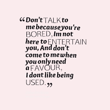 Dont Be Used Quotes Quotesgram Quote the poster above you 2. dont be used quotes quotesgram