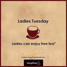 Chaaye Khana Free Cup Of Tea For Ladies On Tuesdays At Chaaye Khana Islamabad Lahore Ladies Free Chaayekhana Fortheloveoftea Lahore Islamabad Facebook