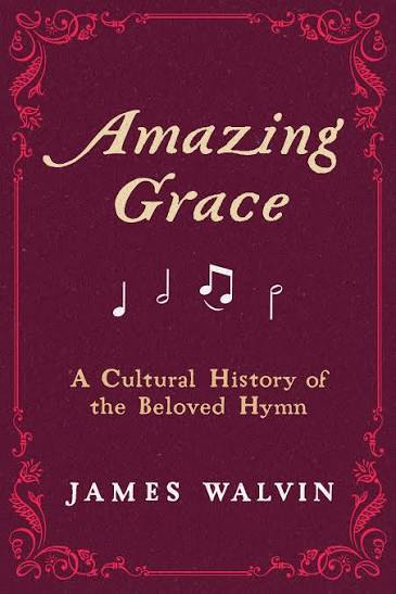 Amazing Grace by James Walvin - Hardcover - University of California Press