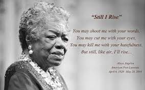  Still I Rise Maya Angelou Woman Quotes Maya Angelou Quotes Being A Lady Quotes