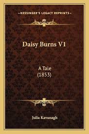 Daisy Burns V1: A Tale (1853): Kavanagh, Julia: 9781164616818: Amazon.com:  Books