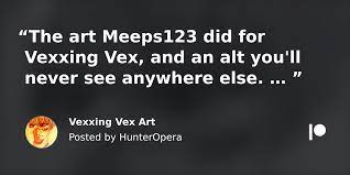 Vexxing Vex Art | Patreon